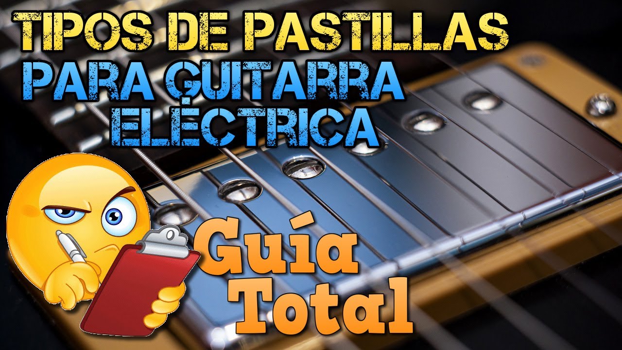 12 Tipos de PASTILLAS para Guitarra Eléctrica: La Guía TOTAL (Tutorial  Español) - YouTube