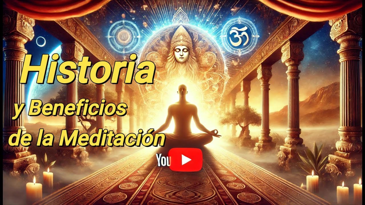Historia y Beneficios de la Meditación | Origen y Poder Sanador 🧘‍♀️ ...