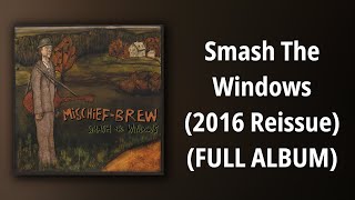 Mischief Brew (2) — Mischief Brew // Smash The Windows (2016