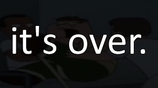 its finally over.