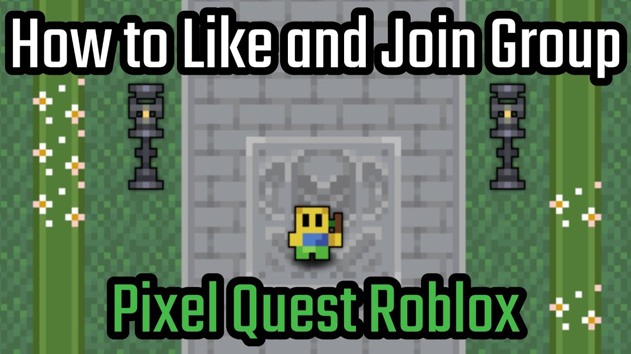 How to Like and Join Group in Pixel Quest Roblox - How to Join Events ...