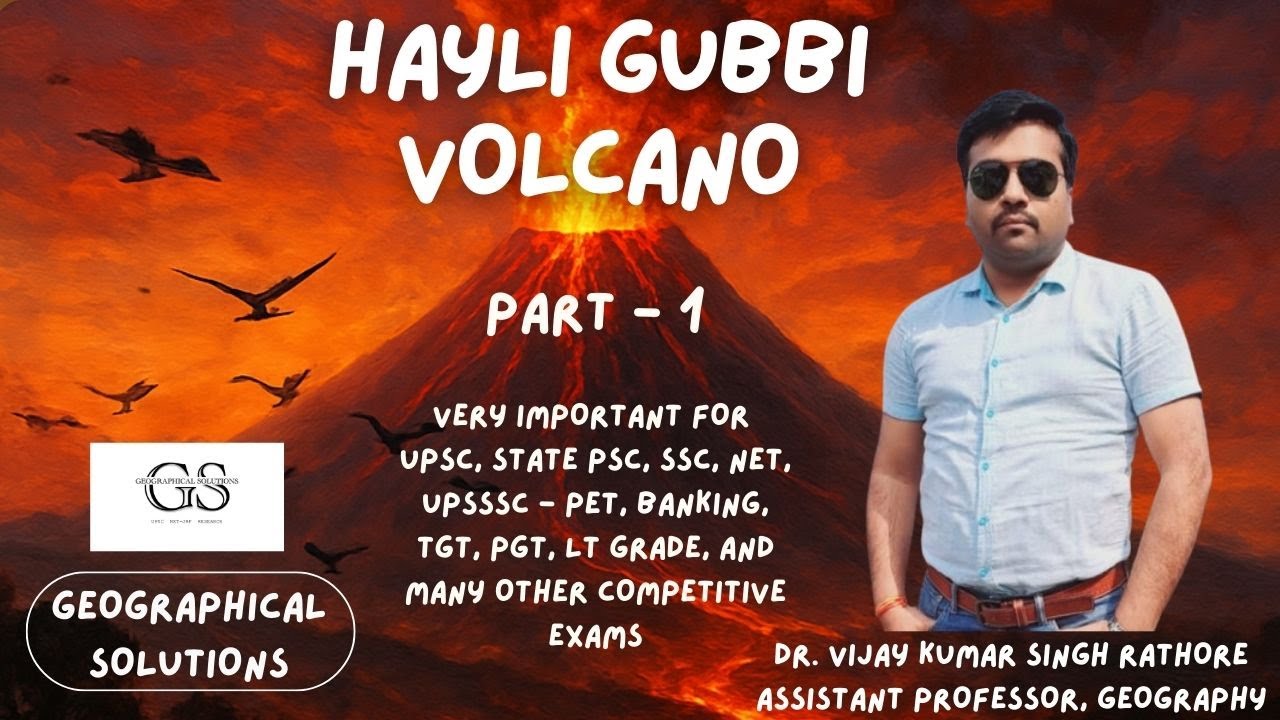 Hidden Geography Behind Hayli Gubbi Volcano |Part -1| | Concept-Based Explanation  