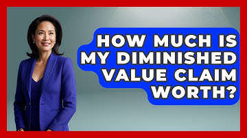 How Much Is My Diminished Value Claim Worth? - Auto Coverage Explained
