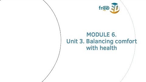 FreeED: Module 6 Unit 3 - Balancing comfort with health