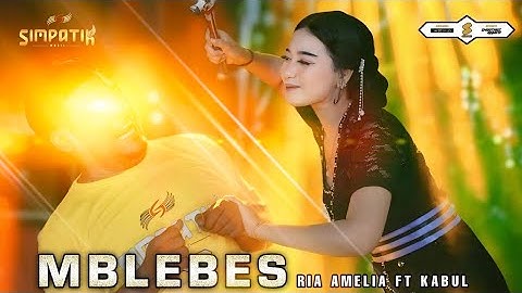 MBLEBES - RIA AMELIA FT KABUL SULING - SIMPATIK MUSIC