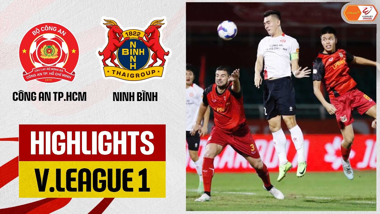 Highlights: Công An TP. Hồ Chí Minh - Ninh Bình | Tuyệt đối điện ảnh, đại tiệc 7 bàn mãn nhãn