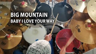 Big Mountain - Baby I Love Your Way - Drum Cover