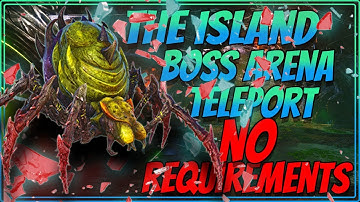 The Island Boss Arena Teleport [NO REQUIREMENTS] In Ark Survival Evolved