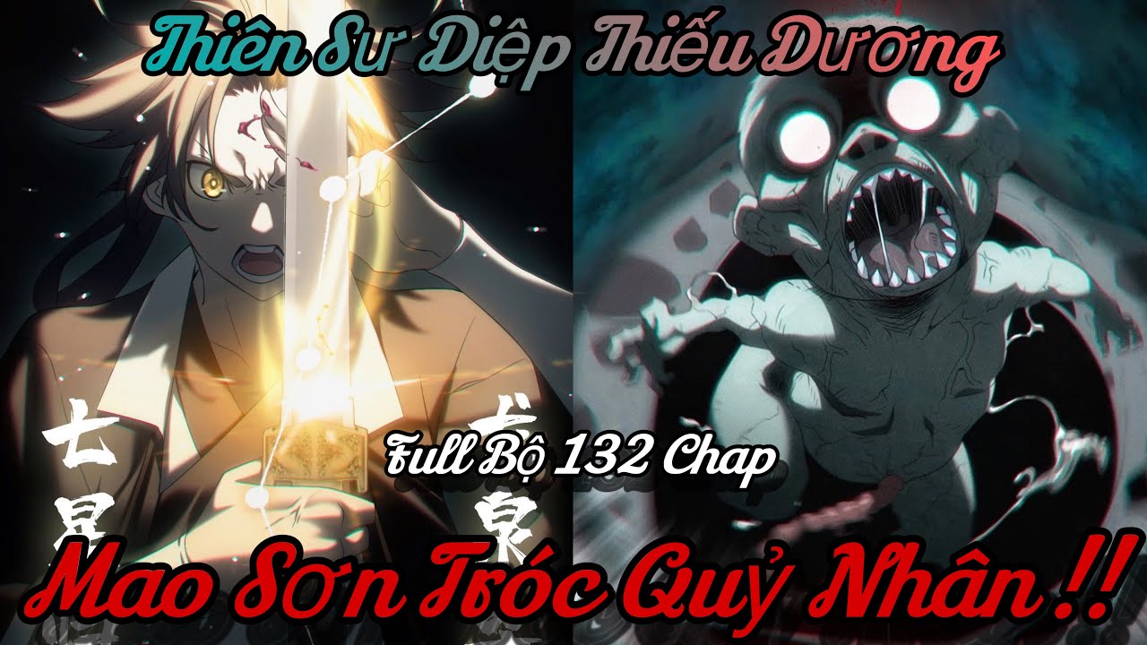 Full Trọn Bộ 132 Chap | Thiên Sư Diệp Thiếu Dương - Mao Sơn Tróc Quỷ Nhân | Vịt Review Hay