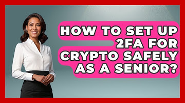 How To Set Up 2FA For Crypto Safely As A Senior? - Crypto Simplified for Seniors