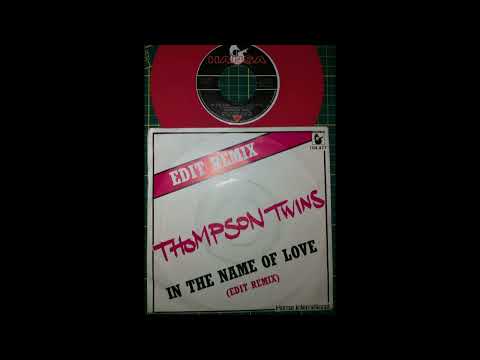 Thompson Twins ‎ ~ In The Name Of Love Edit Remix 1982