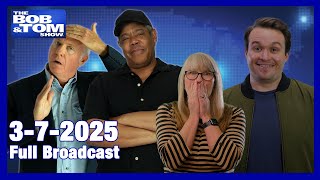 The BOB & TOM Show - March 7, 2025