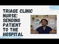 TRIAGE CLINIC NURSE: SENDING PATIENT TO THE HOSPITAL