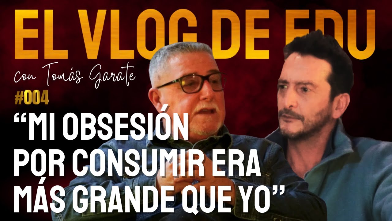 El Vlog de Edu | Ep 4 | Tomás Garate: DE LA ADICCIÓN A LA RECUPERACIÓN