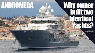 Andromeda  Why Owner built 2 Identical MegaYachts?