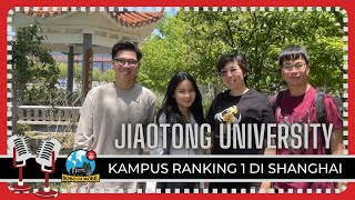 Ep.145 | SHANGHAI JIAOTONG UNIVERSITY (SJTU)  #1 di Shanghai, #3 di Tiongkok, #7 di Asia