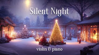Silent Night | Peaceful Instrumental Christmas Music featuring Brahms Lullaby (Violin & Piano)