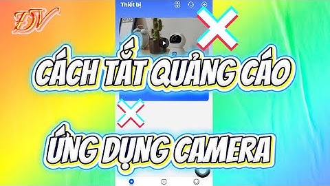 Cách tắt quảng cáo ứng dụng camera | Đại Vương TV
