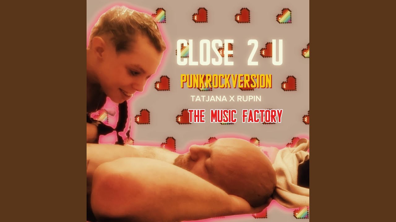 CLOSE 2 U (feat. Tatjana X) (Punk Rock Version)