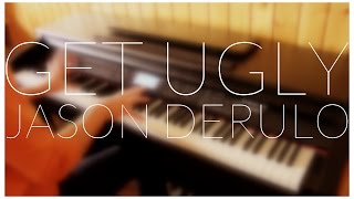 Jason Derulo - Get Ugly (Piano Cover) + CHORDS/LYRICS