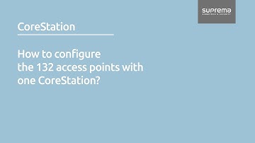 [CoreStation] How to configure the 132 access points with one CoreStation l Suprema