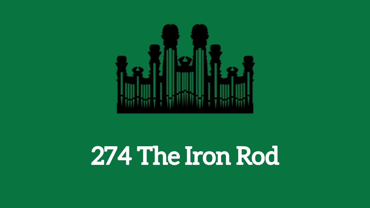 Hymn  274 The Iron Rod Music  Vocals