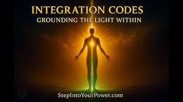 Integration Codes: Grounding the Light Within - Episode 20 | Step Into Your Power