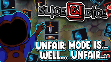 UNFAIR Mode is well... Unfair...  |  Slice & Dice