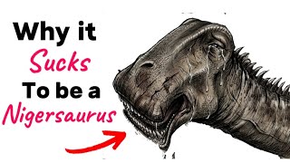 Why it sucks to be born as a nigersaurus 