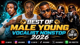 BEST OF UGANDA'S | YOUNG MALE VOCALISTS NONSTOP MIX 2026 | DJ SAM UG