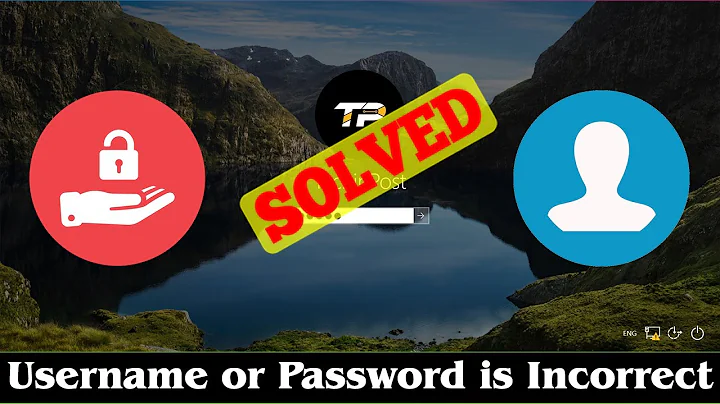 [SOLVED] Username or Password is Incorrect Error Problem