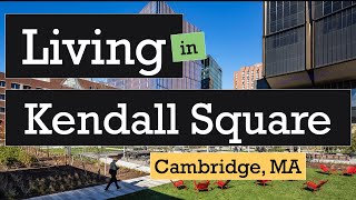 Living in Kendall Square, Cambridge, MA - Pros and Cons