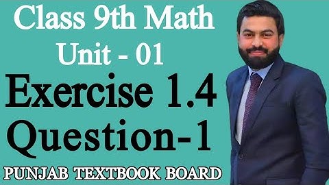 Class 9th Math Unit 1 Exercise 1.4 Question 1- 9 Class Maths Exercise 1.4 Q1- PTBB - 9th E.X 1.4 Q1