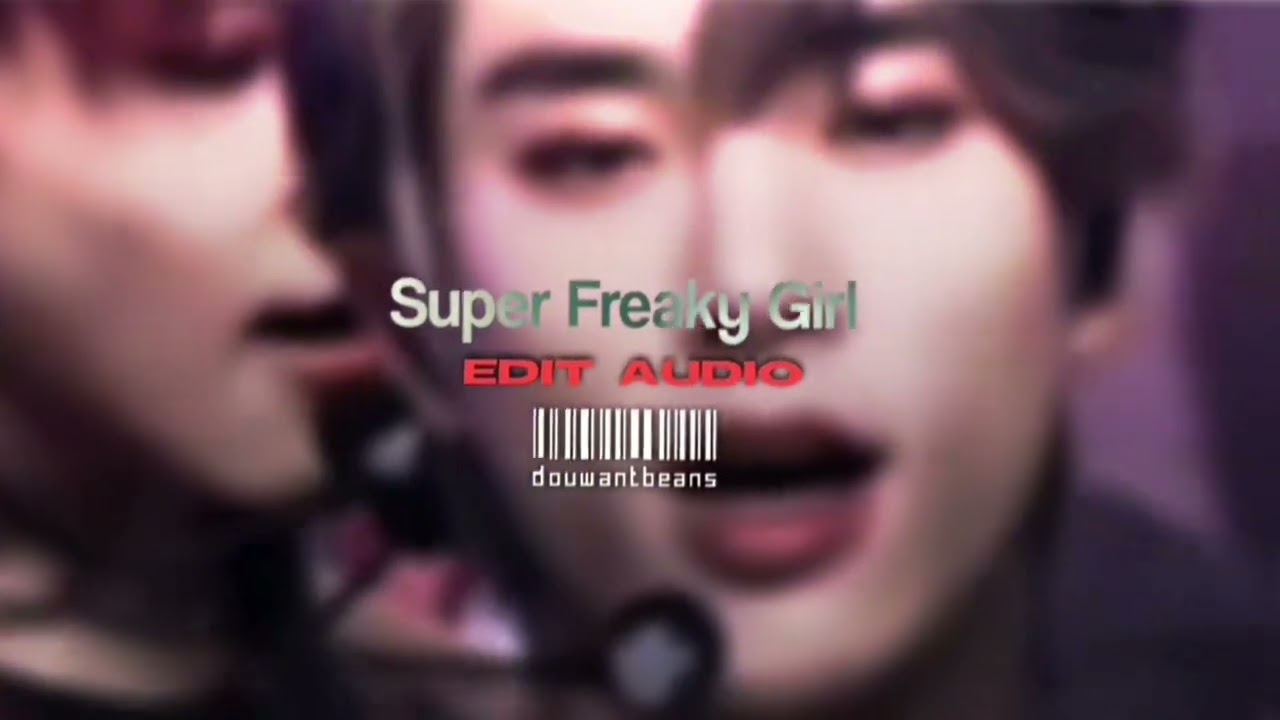 Super Freaky Girl -