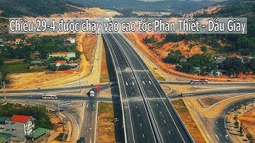 KHÁNH THÀNH CAO TỐC PHAN THIẾT - DẦU GIÂY VÀO 29/04/2023