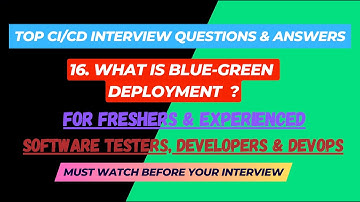 16 - What is Blue-Green deployment ? CI/CD Interview Questions for SDET/Devops