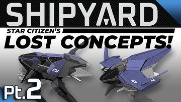 Shipyard : SC Lost Concepts! Part 2 - Giveaways!