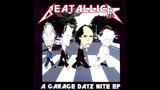 Beatallica - Everybody's Got A Ticket To Ride Except For Me And My Lightning (REMASTER)