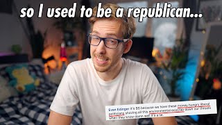 So I used to be a republican...