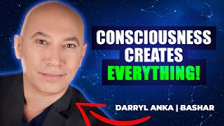 UNLOCK THE POWER OF YOUR CONSCIOUSNESS! | DARRYL ANKA | BASHAR