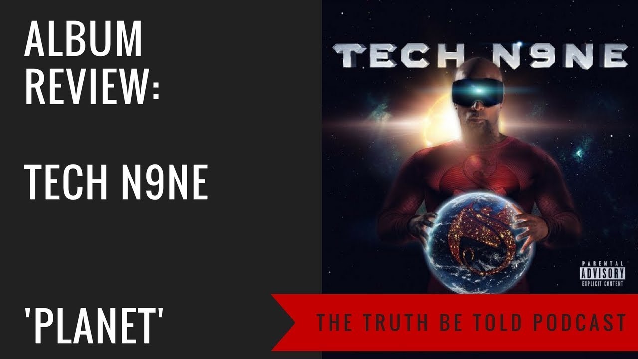 Tech N9ne: Planet Album Review - The Truth Be Told Podcast (Clip from Episode 108)
