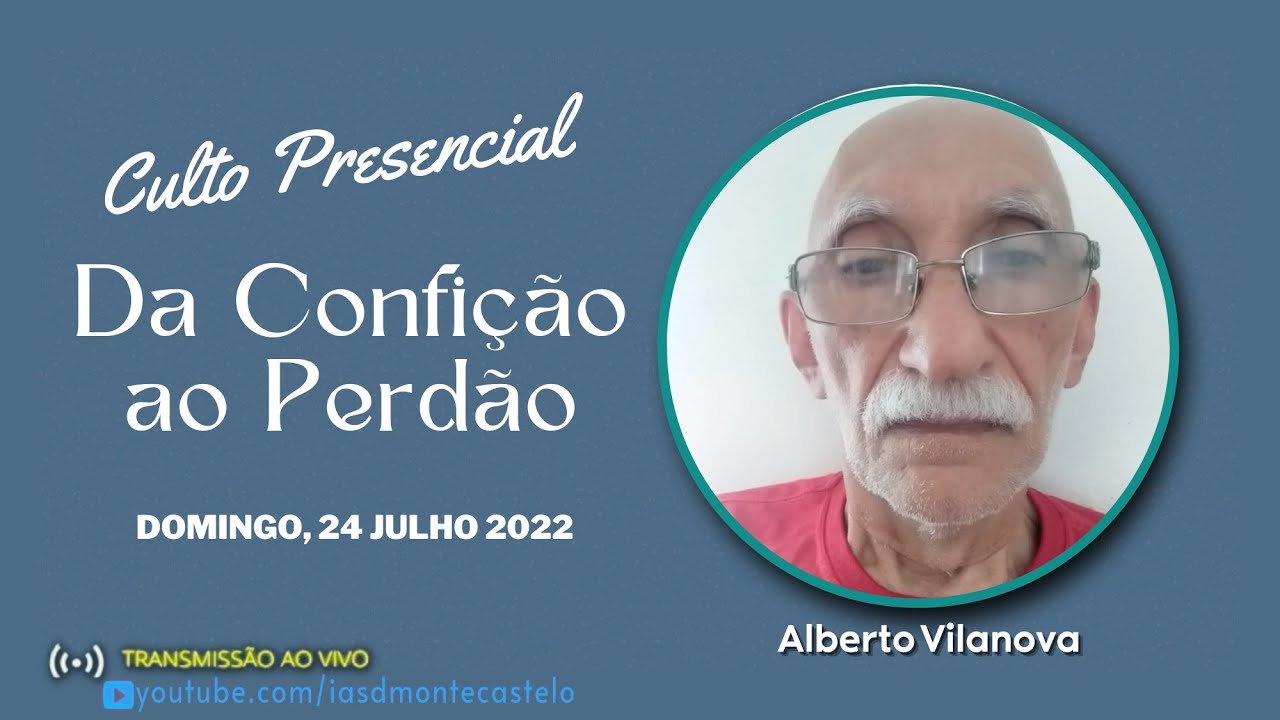 Da confissão ao Perdão - Alberto Vilanova - 24/07/2022 18h30
