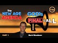 Mark Woodman - God's Final Call Part 13a - The New Age Agenda [1]