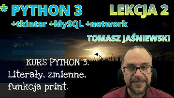 Lekcja 2. KURS PYTHON 3. Literały, zmienne, funkcja print.
