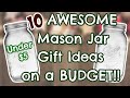 10 AWESOME Mason Jar GIFT IDEAS on a BUDGET | UNDER $5