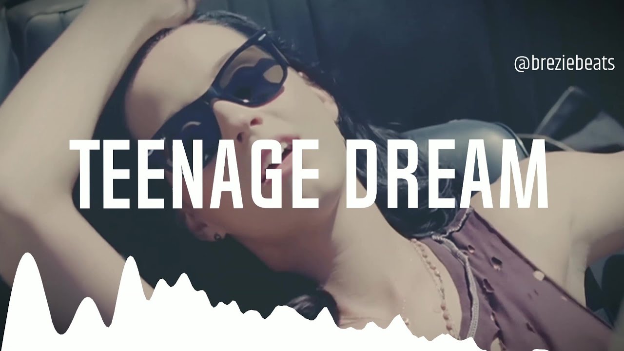 what if katy perry teenage dream was drill?