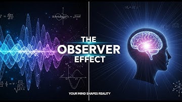 The Observer Effect: How Your Mind Shapes Quantum Reality