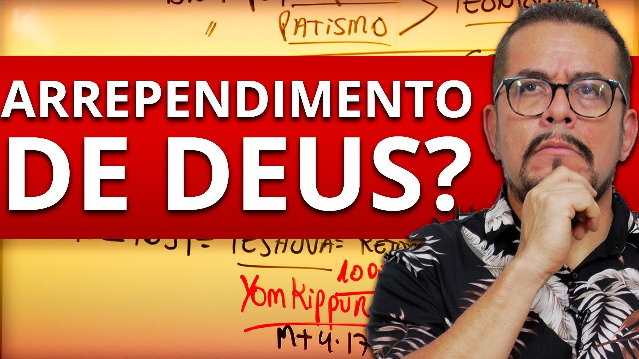 Será que O Eterno se arrepende? - Estudo Bíblico - Deus se arrepende? - Pregações Evangélicas