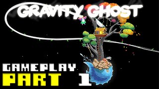 Gravity Ghost - Gameplay Part 1