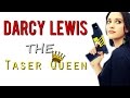 ►Darcy Lewis | The Taser Queen (HUMOUR)